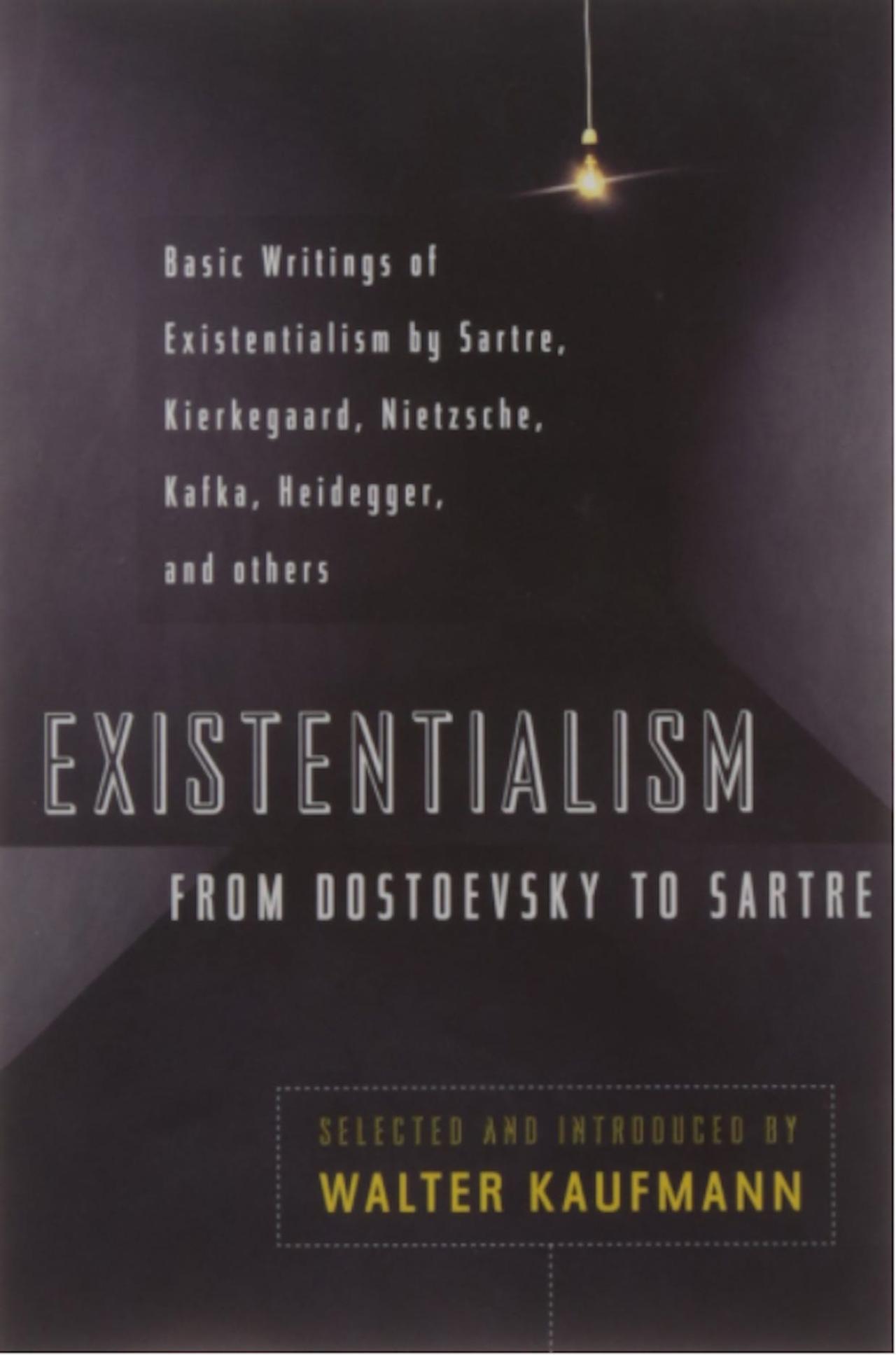 Existentialism from Dostoevsky to to Sartre