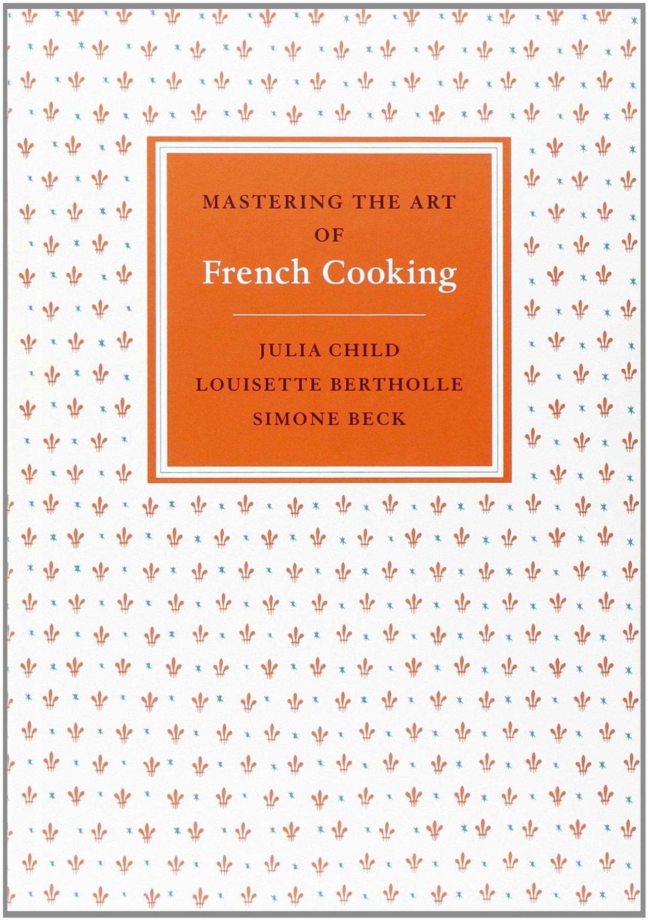 Mastering the Art of French Cooking