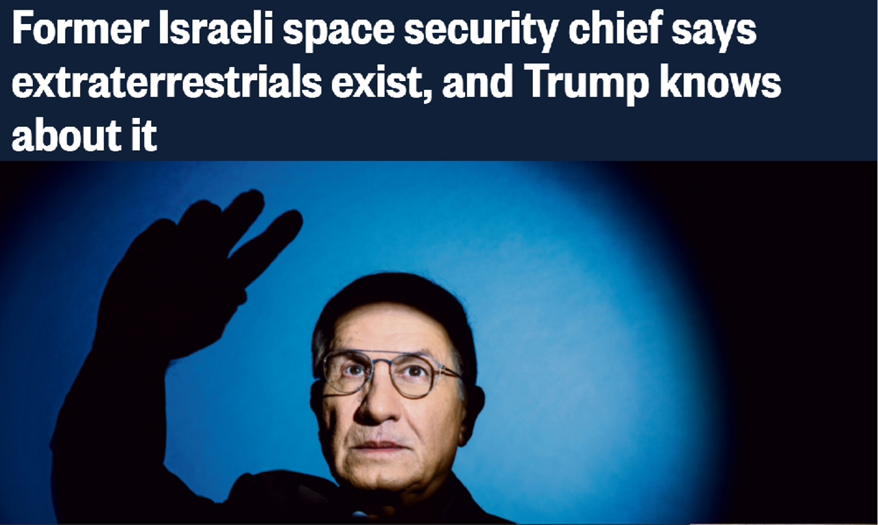 ｢宇宙人はいる。トランプは知っている｣イスラエル国防省元宇宙局長が爆弾発言