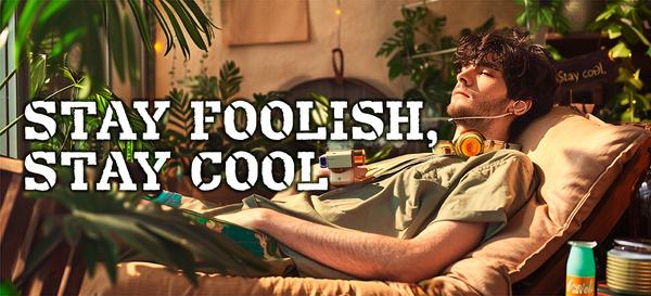 STAY FOOLISH, STAY COOL